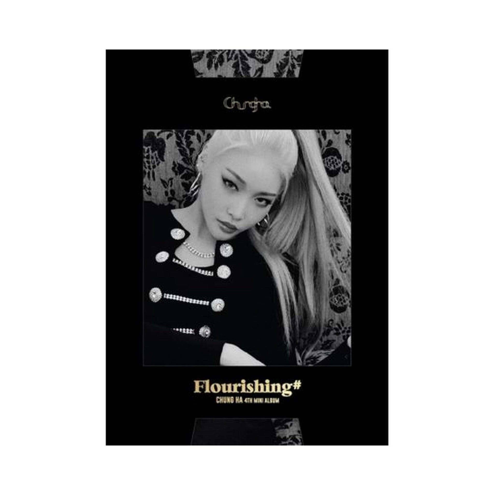 CHUNG HA - 4TH MINI ALBUM FLOURISHING ✅