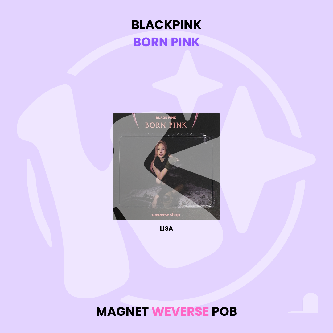 BLACKPINK - BORN PINK MAGNET WEVERSE POB ✅