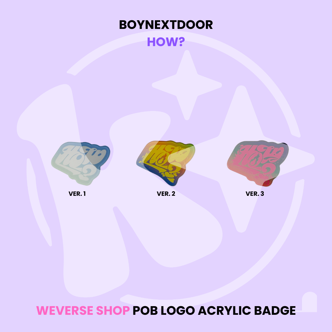 BOYNEXTDOOR - HOW? WEVERSE SHOP POB LOGO ACRYLIC BADGE ✅