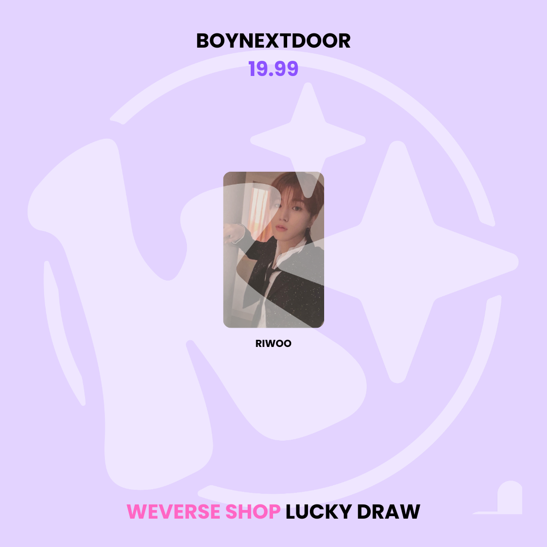 BOYNEXTDOOR - 19.99 WEVERSE SHOP LUCKY DRAW ✅