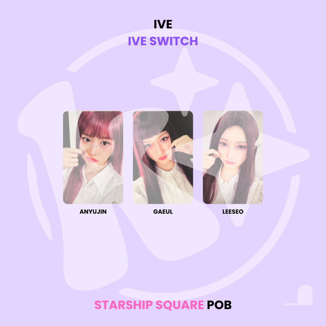 IVE - IVE SWITCH STARSHIP SQUARE POB ✅