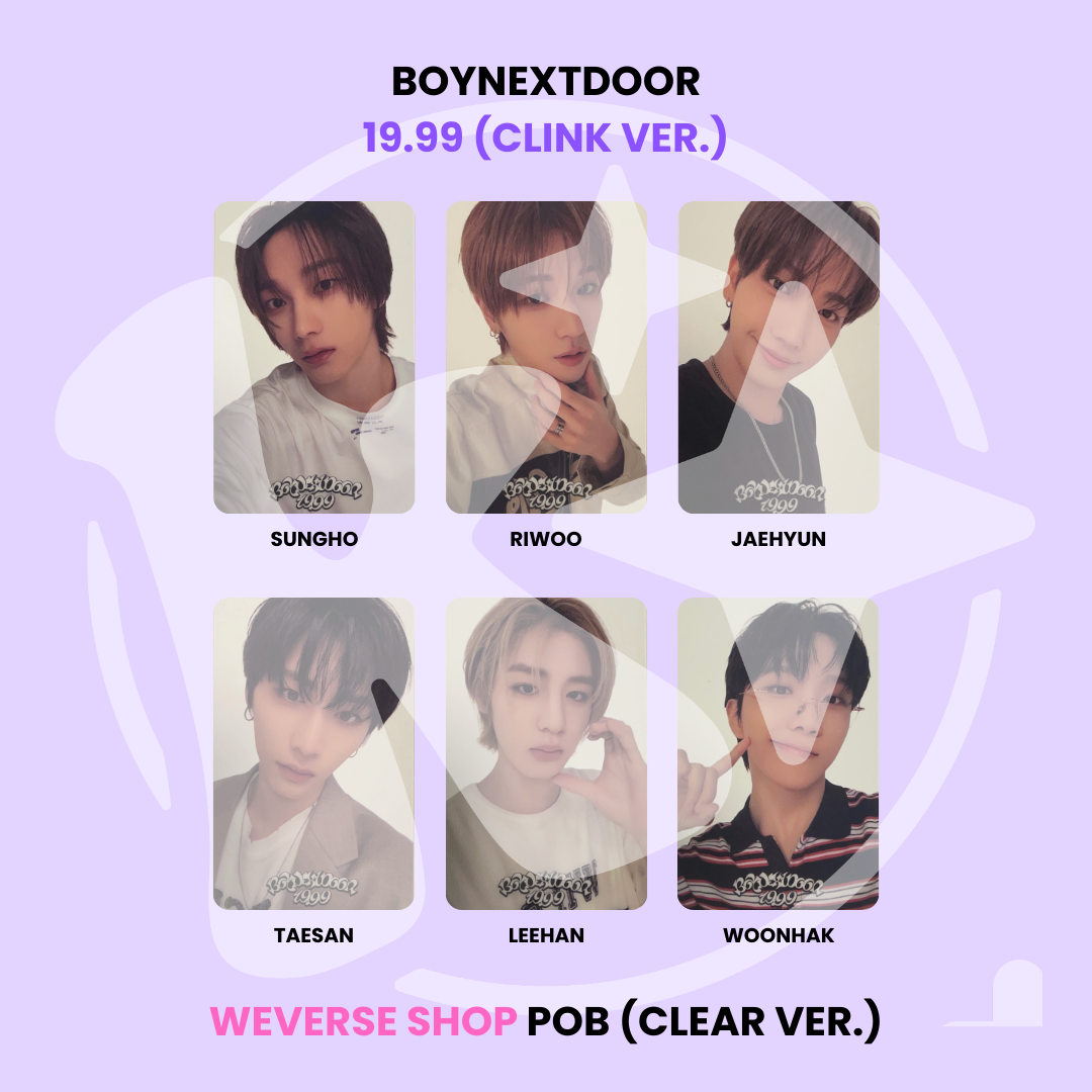BOYNEXTDOOR - 19.99 (CLINK VER.) WEVERSE SHOP POB (CLEAR VER.) ✅