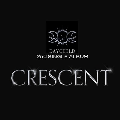 DAYCHILD - CRESCENT ✅