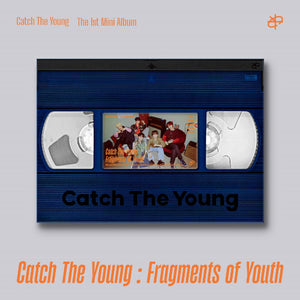 CATCH THE YOUNG - CATCH THE YOUNG : FRAGMENTS OF YOUTH ✅