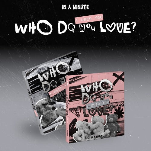 [PREORDER] IN A MINUTE - Who Do You Love? : I Need You