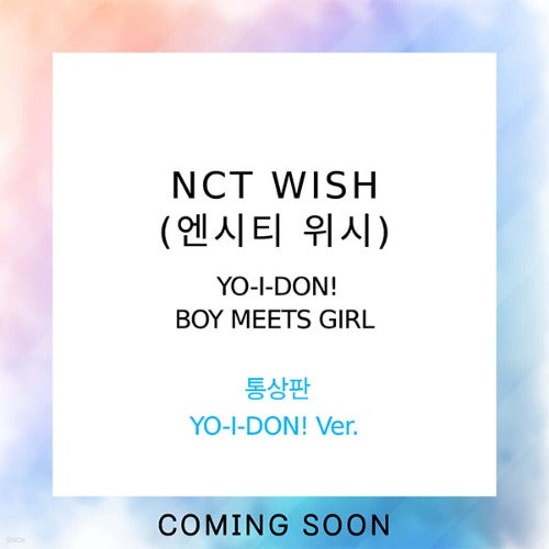 [PREORDER] [JP] NCT WISH - Yo-I-Don! Boy Meets Girl (Yo-I-Don! Ver.)