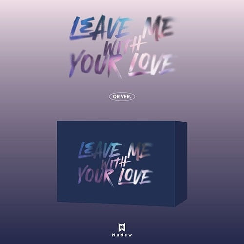 NUNEW - Leave Me With Your Love (QR Ver.) ✅