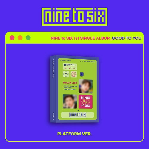 NINE TO SIX - GOOD TO YOU (PLATFORM ALBUM)