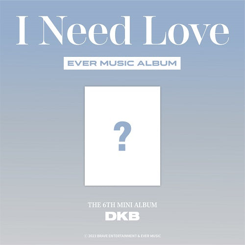 DKB - I NEED LOVE (EVER MUSIC ALBUM VER.)