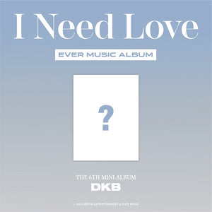 DKB - I NEED LOVE (EVER MUSIC ALBUM VER.)